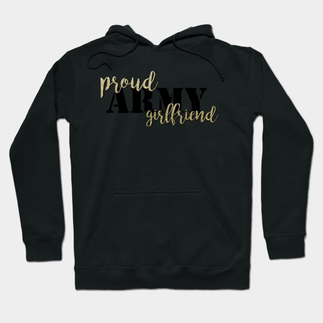 Proud Army Girlfriend Hoodie by kimhutton